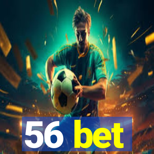 56 bet